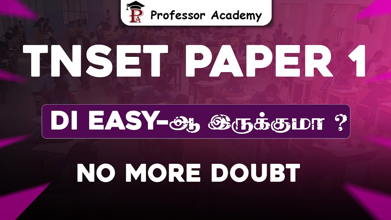TNSET Paper 1| TNSET DI EASY- ஆ இருக்குமா ? No more doubt | Professor Academy