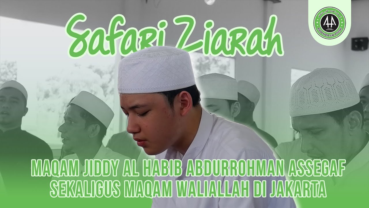 Safari Ziarah Maqam jiddy Al Habib Abdurrahman Assegaf Sekaligus maqam waliallah di jakarta