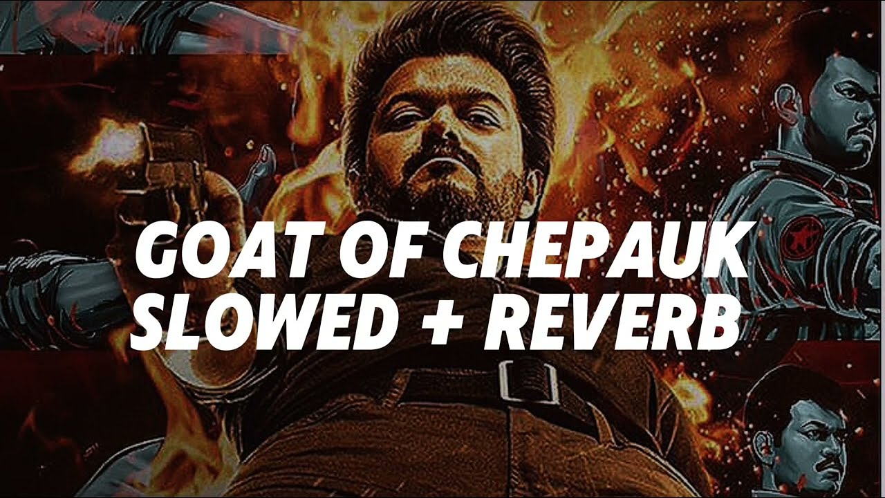 GOAT OF CHEPAUK - [ Slowed + Reverb ] | G.O.A.T