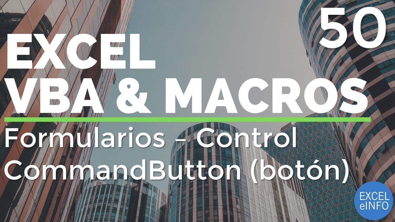 Curso Excel VBA y Macros - Cap- 50 - Formularios | Control CommandButton | Botón