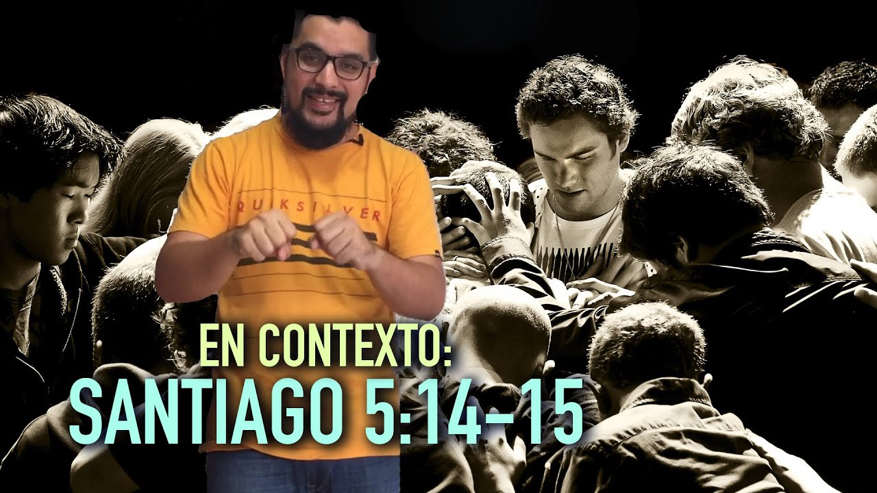 En Contexto: Santiago 5:14-15 | ¿Oración por enfermos? ¿Ungir con aceite?