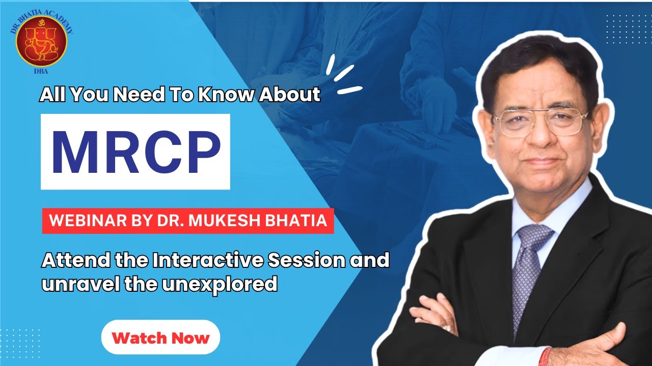 All You Need To Know About MRCP | Webinar by Dr. Mukesh Bhatia | DBA