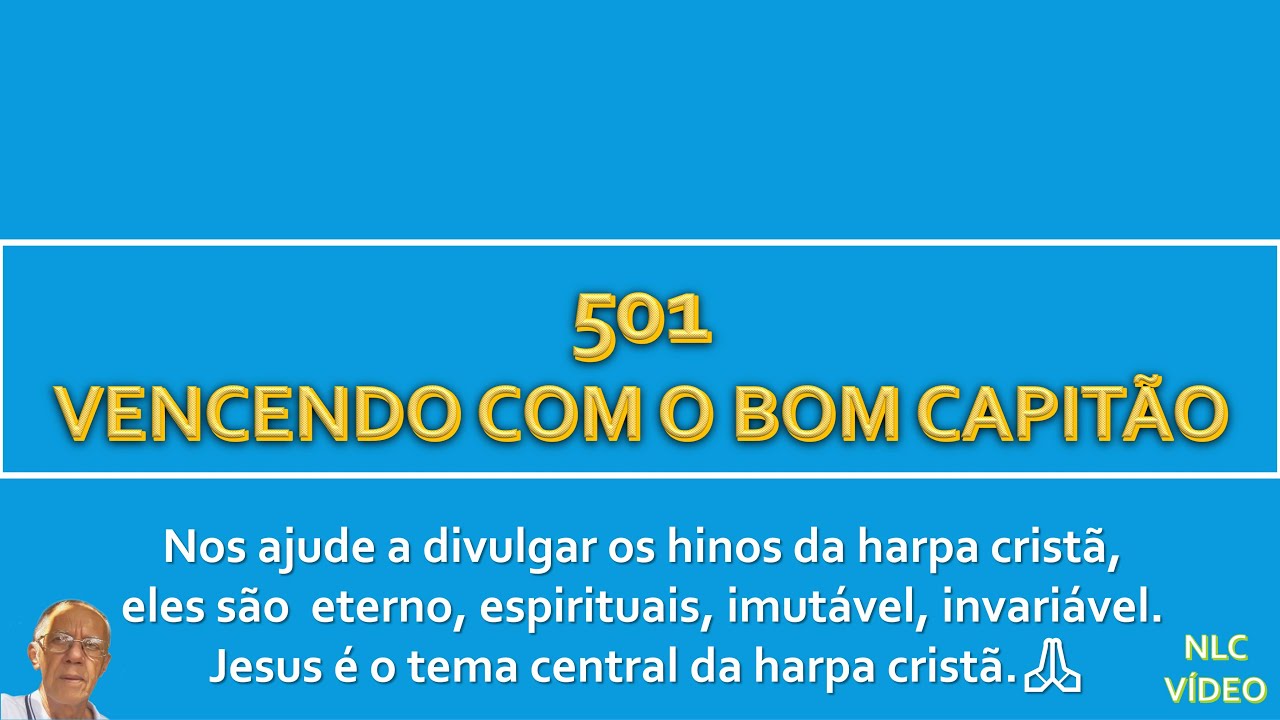 VENCENDO COM O BOM CAPITÃO   HINO 501 HARPA CRISTÃ