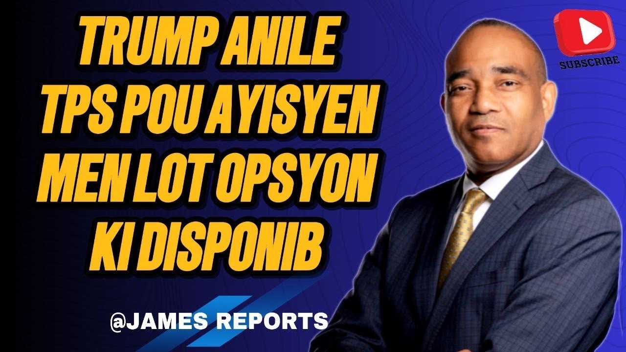 Trump anile TPS pou ayisyen etazini yo. Men opsyon ki disponib