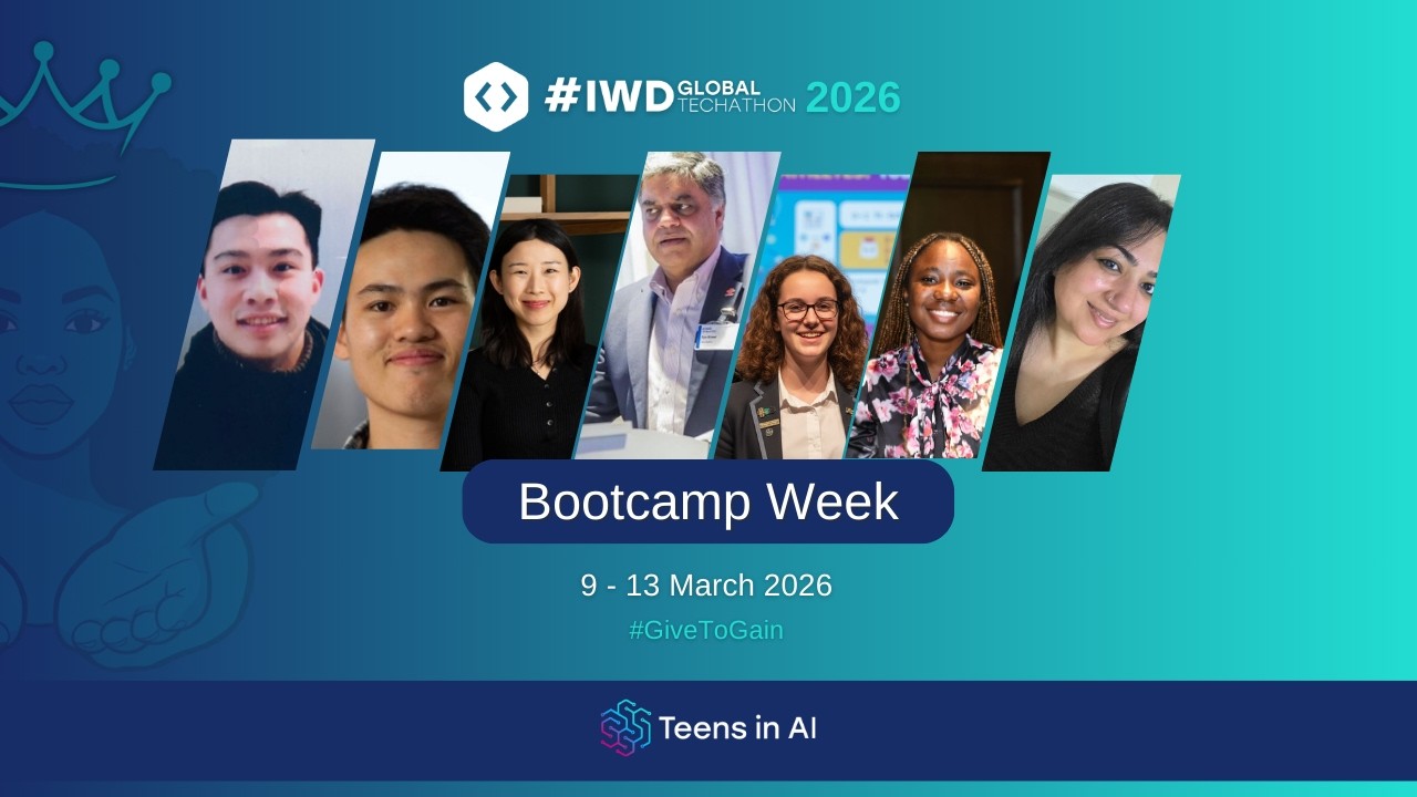 Teens In AI #IWD2026 Bootcamp Week: Day 4