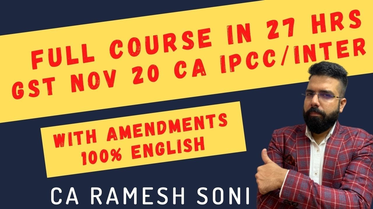 CA IPCC GST | CA Inter GST Full Course Nov 20 | English | CA Ramesh Soni