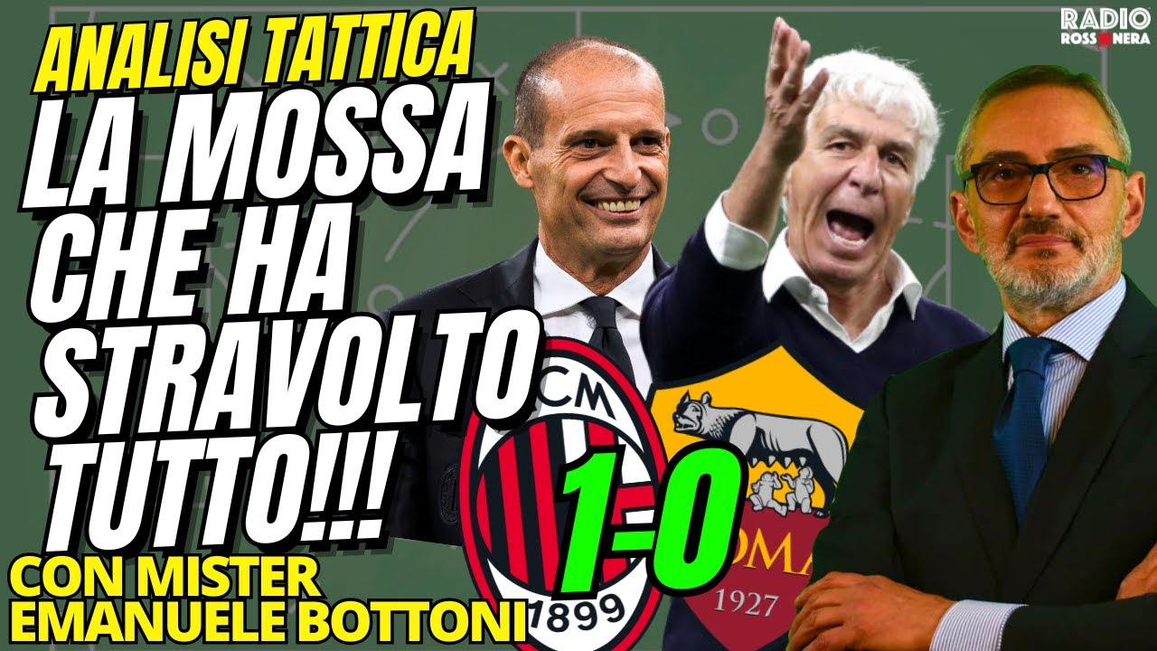 LA MOSSA CHE HA STRAVOLTO MILAN 1-0 ROMA. ALLEGRI BATTE GASP SULLA DISTANZA | La Stanza di Bottoni