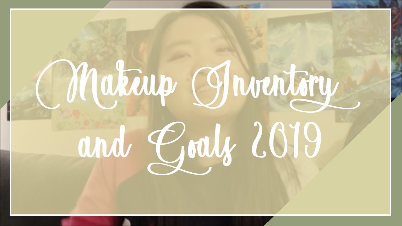 Makeup Inventory and Goals 2019