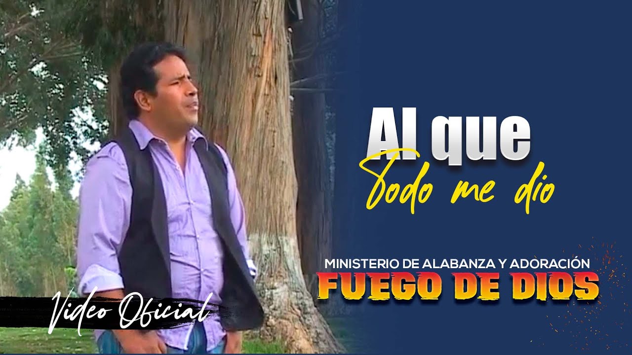 Fuego de Dios - Al que todo me dio