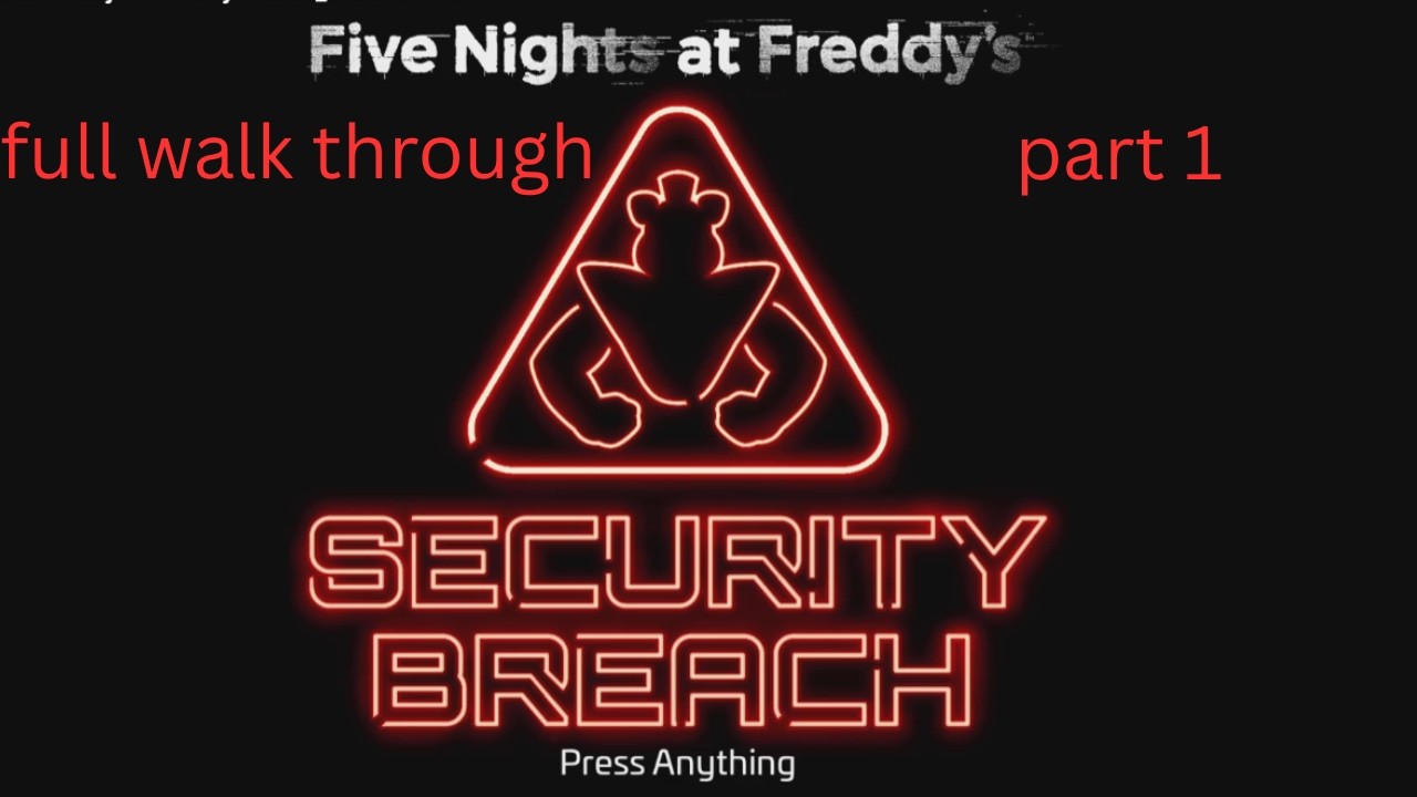 Five Nights at Freddy's Security Breach - full walk through - part 1