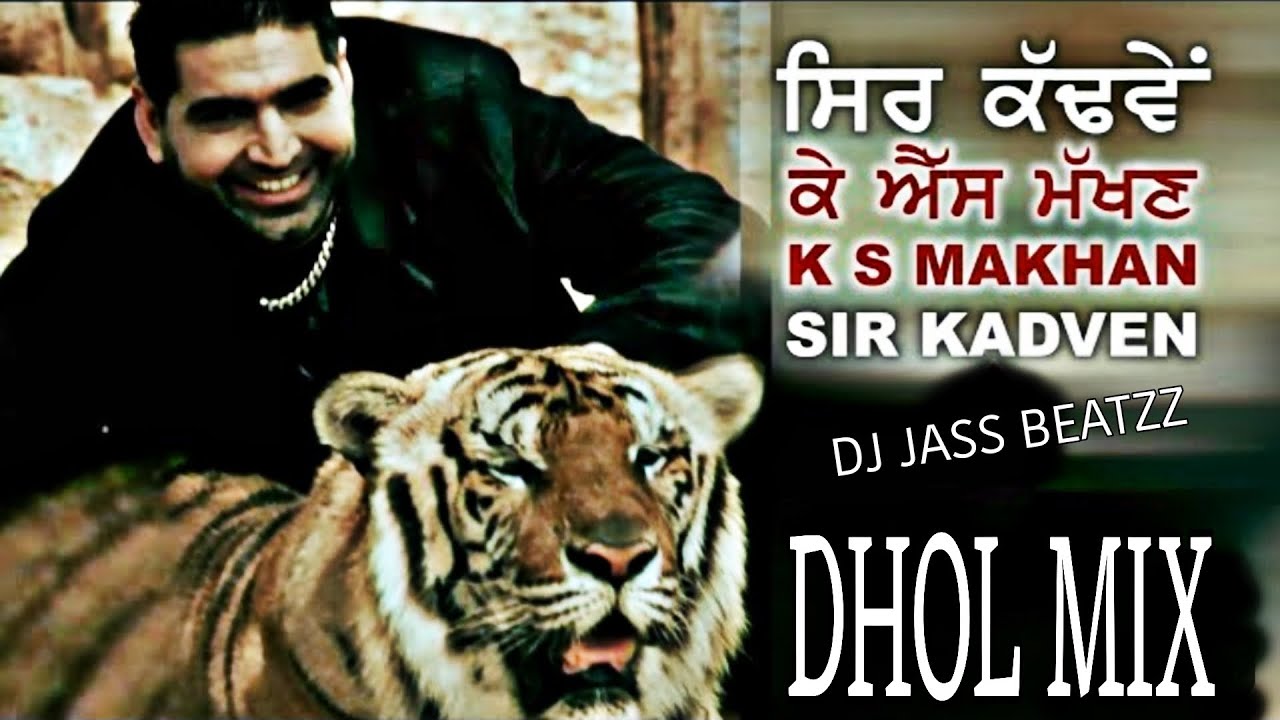 Sir Kadven Dhol Remix - K S Makhan | Dj Jass Beatzz Old Punjabi Songs
