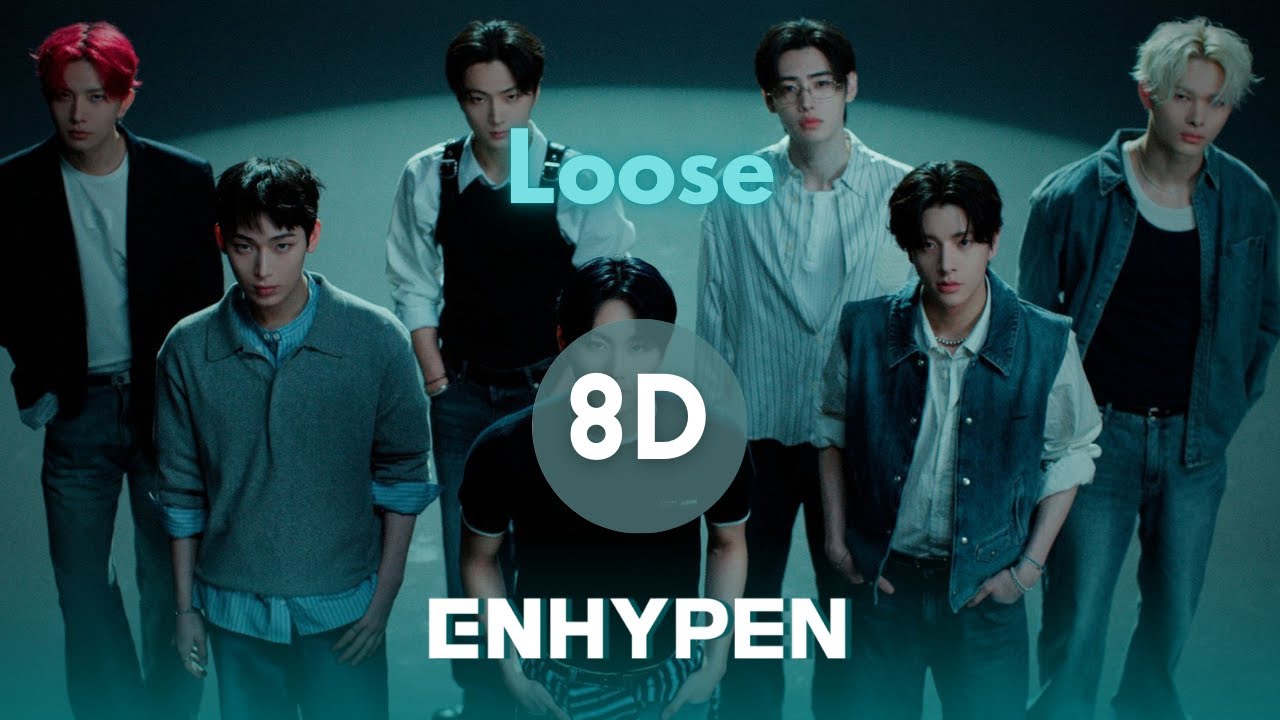 ENHYPEN - Loose (8D Audio)