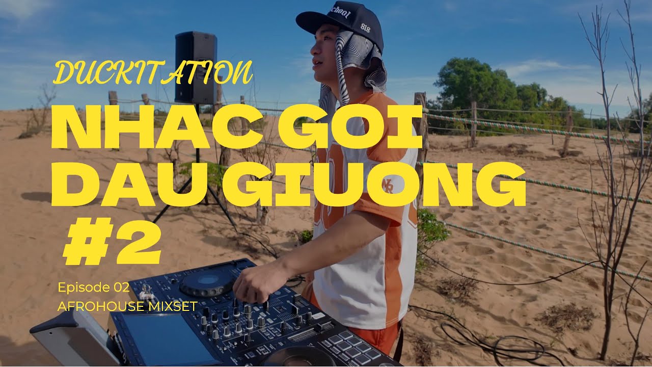 NHẠC GỐI ĐẦU GIƯỜNG #2 | DUCKITATION | AFROHOUSE MIXSET | WANDER AROUND