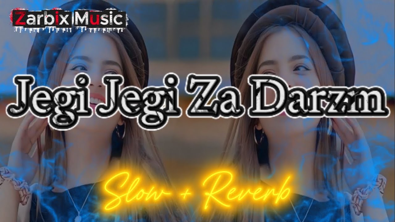 Jegi Jegi Za Darzm | جیگی جیگی زہ درزم New Lofi Song 2025