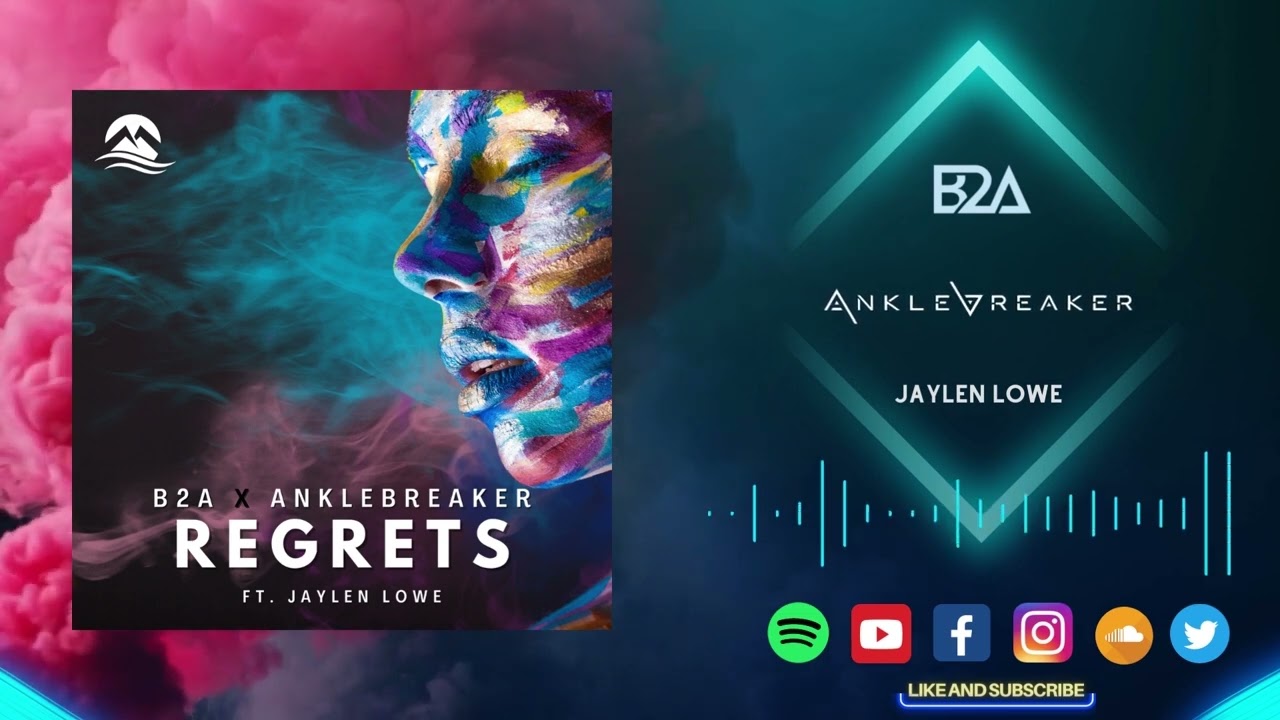 B2A x Anklebreaker - Regrets (Ft. Jaylen Lowe)