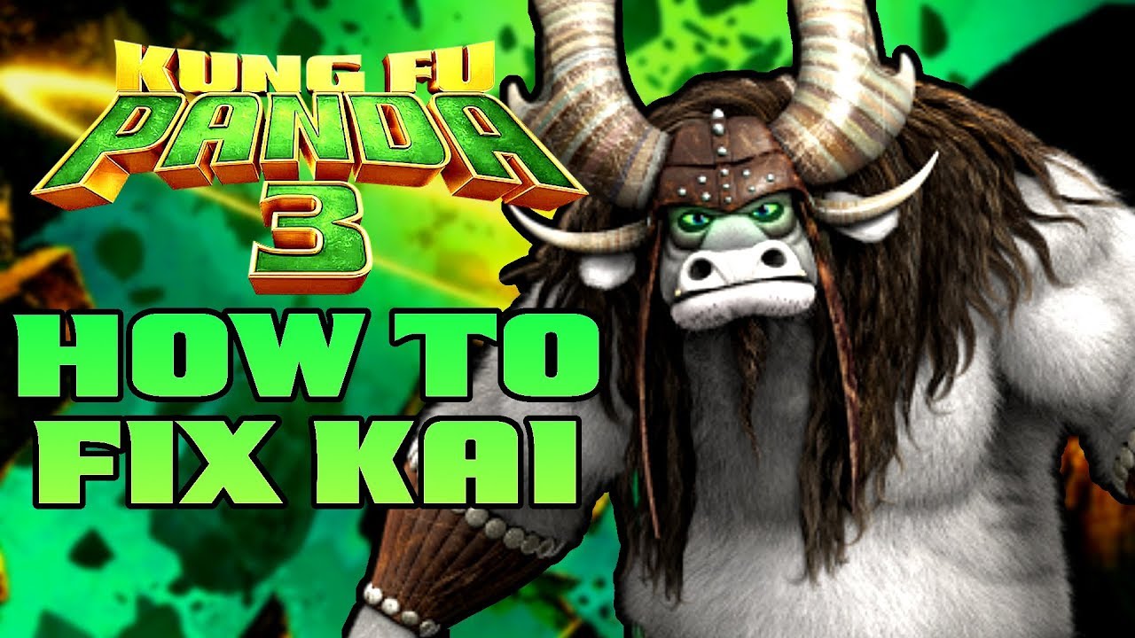 How to FIX Kai - Kung Fu Panda 3