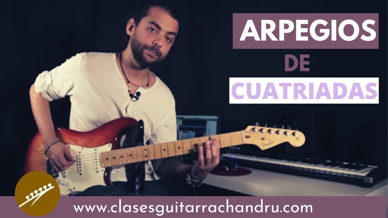 ARPEGIOS DE CUATRIADAS