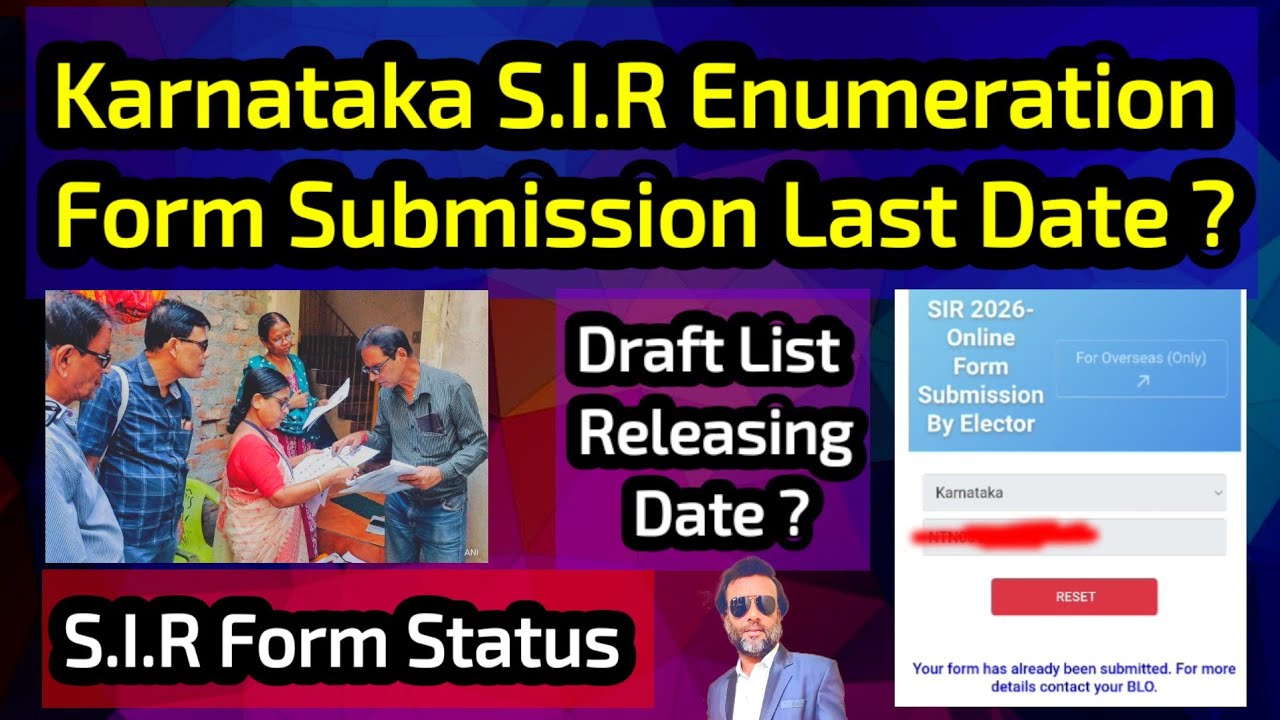 Karnataka S.I.R Enumeration Form Submission Last Date ? Your S.I.R Form Status ? Draft List Date ?