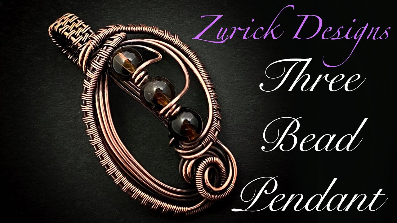 Wire Wrapping Tutorial- Three Bead Woven Wire Sculpted Pendant
