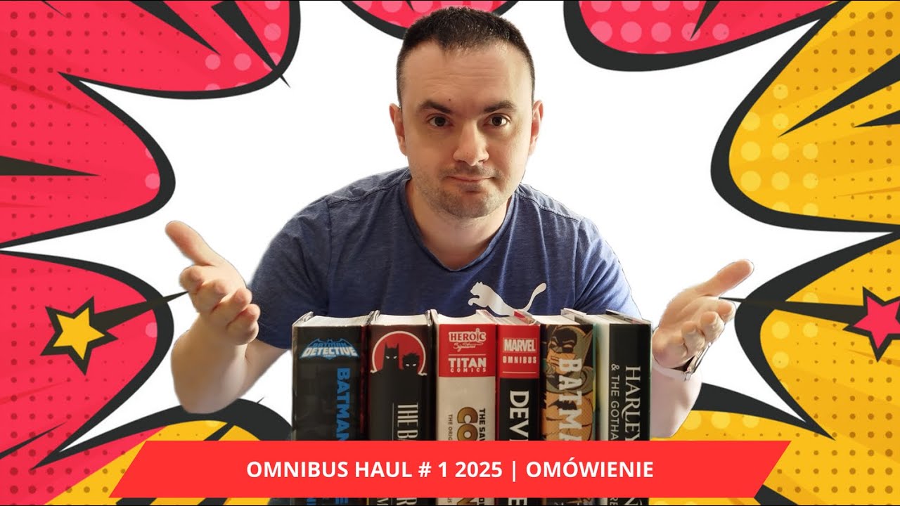 Omnibus Haul #1 2025 | DC, Marvel, Titan Comics | Przegląd i Om&oacute;wienie