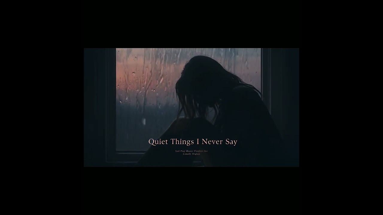 Quiet Thing I Never Say