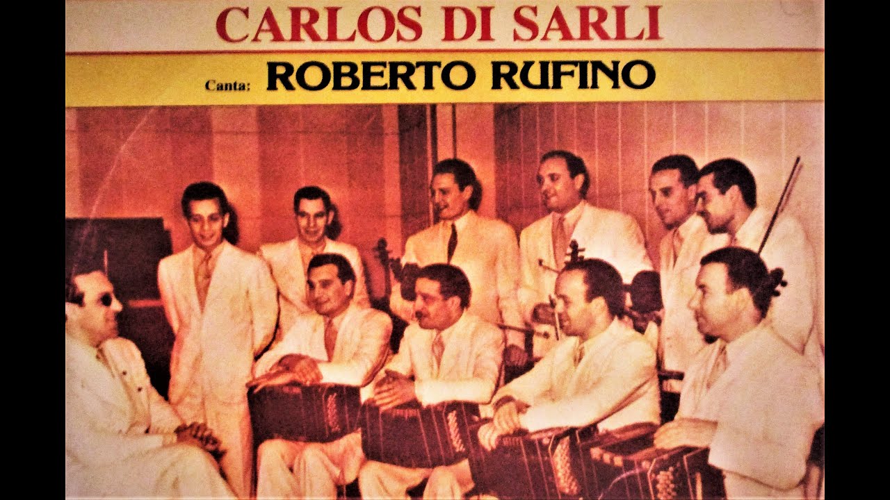 CARLOS DI SARLI & ROBERTO RUFINO: CREACIONES INOLVIDABLES (SELECCIÓN DE TANGOS, VALSES & MILONGAS)