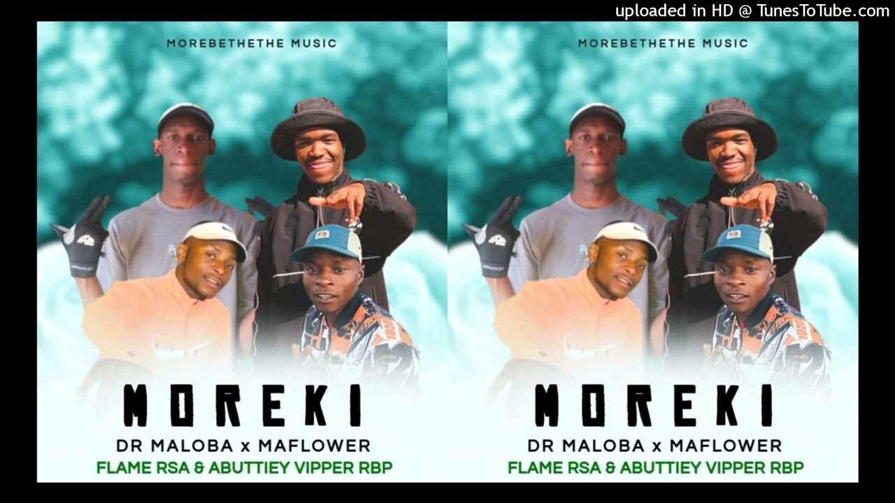 Moreki - Dr Maloba, Flame Rsa, Abuttiey Vipper Rbp & Maflower