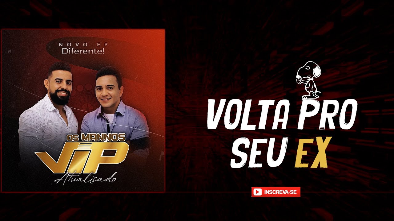 Os Manos Vip - Volta Pro Seu Ex (Novo EP Diferente 2022)
