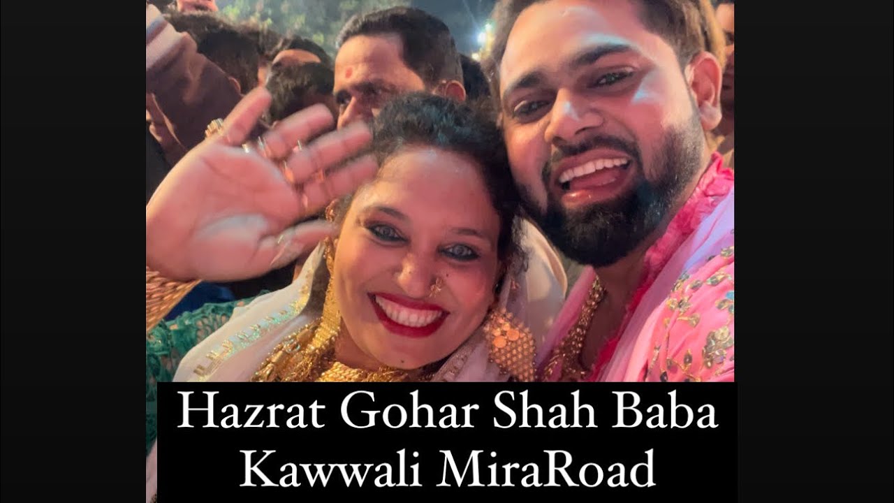 Hazrat Gohar Shah Baba Kashimira Miraroad kawwali with kulsum aapa & Nawab&Ritu
