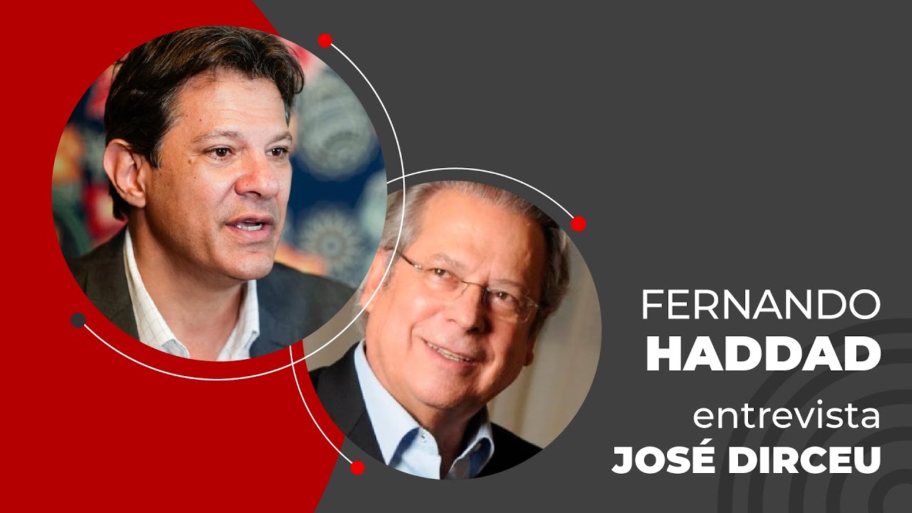 Fernando Haddad entrevista José Dirceu