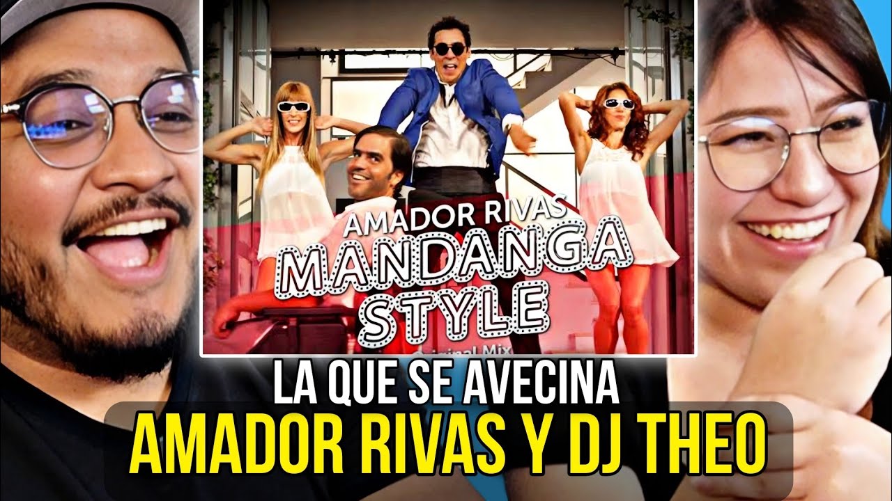 MEXICANOS REACCIONAN A EL MANDANGA STYLE DE AMADOR RIVAS Y DJ THEO