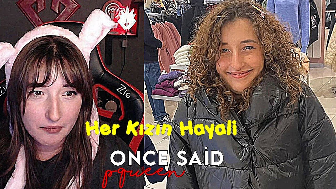 Her kızın hayali once said @PqueeNN