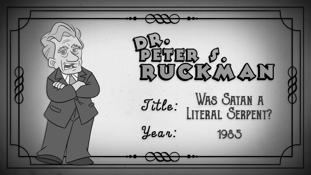 Was Satan an Actual Snake? | Did the Snake have Legs? | Dr. Peter S. Ruckman