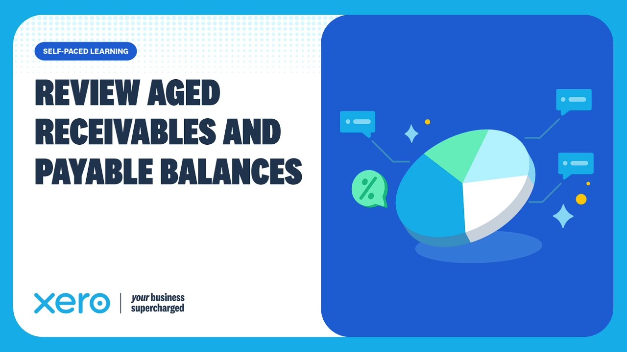 How to review aged receivables and payables reports in Xero