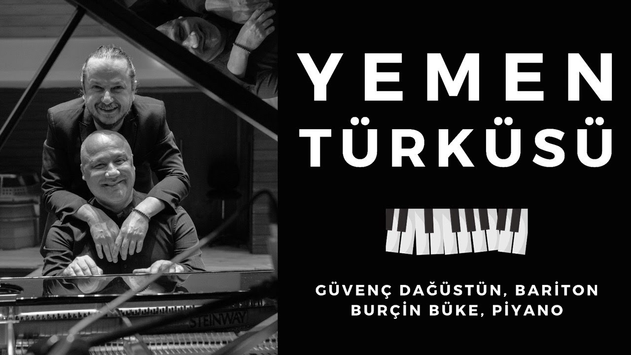 Yemen Türküsü / Güvenç Dağüstün, bariton - Burçin Büke, piyano