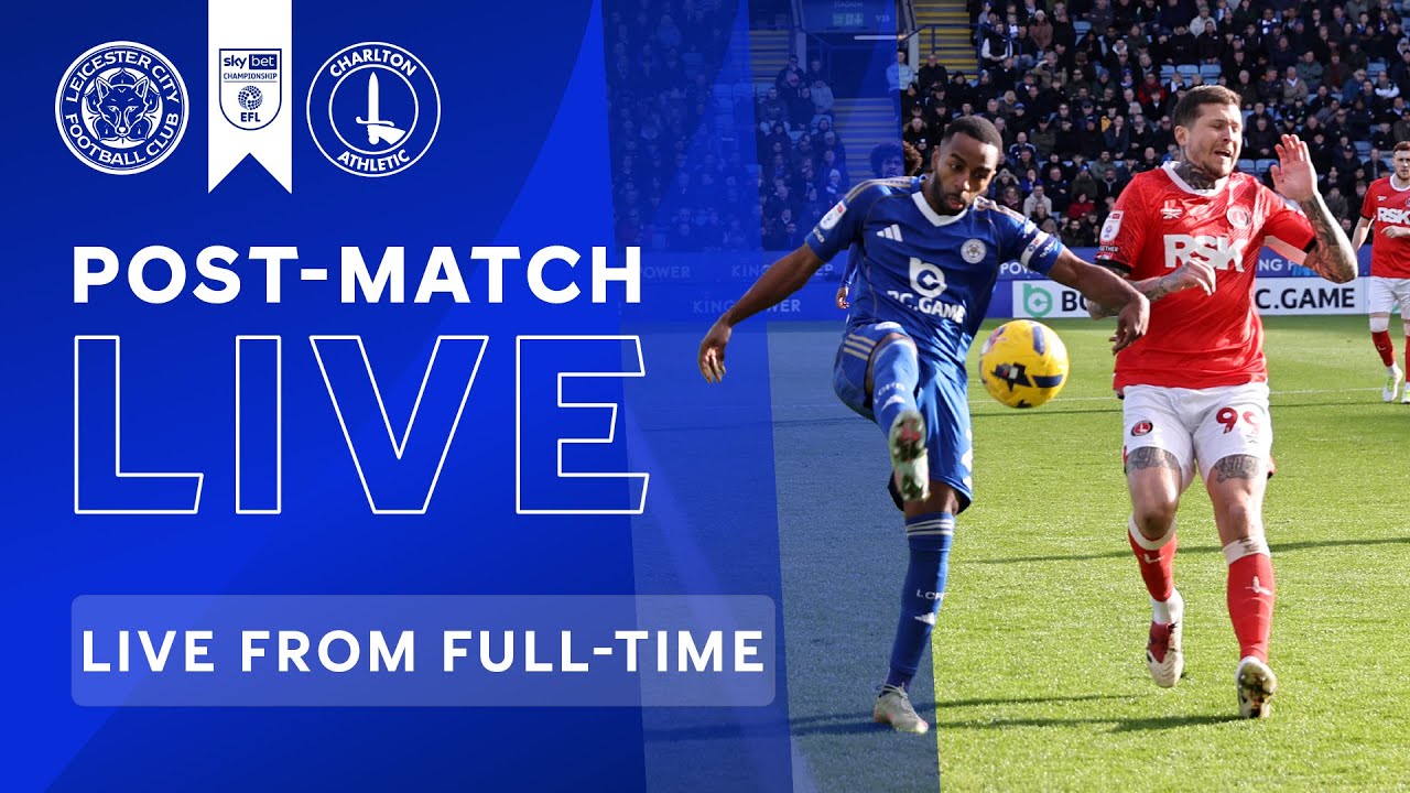 POST-MATCH LIVE! Leicester City vs. Charlton Athletic | Sky Bet Championship