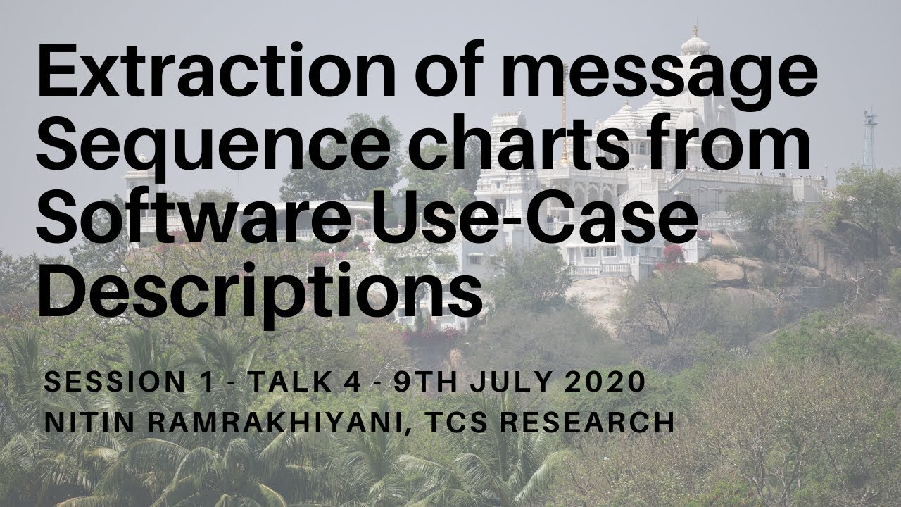 Nitin Ramrakhiyani, TCS - Extraction of message sequence charts from Software Use-Case descriptions