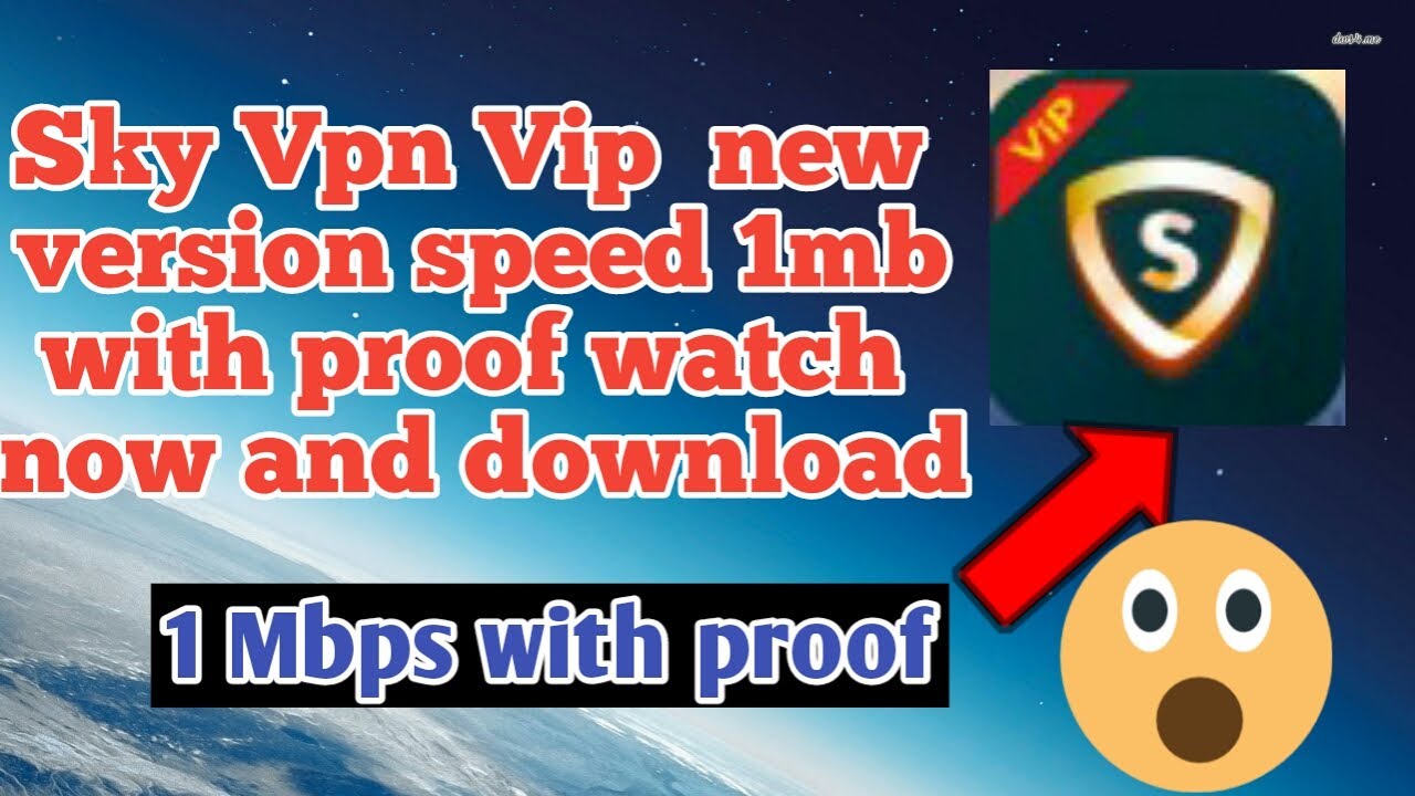 Skyvpn VIP new version speed 1mbps trick watch now with proof
