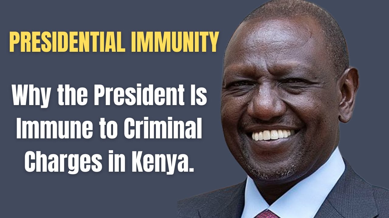 Why the President Cannot Be Charged While in Office | Presidential Immunity Explained (Kenya)