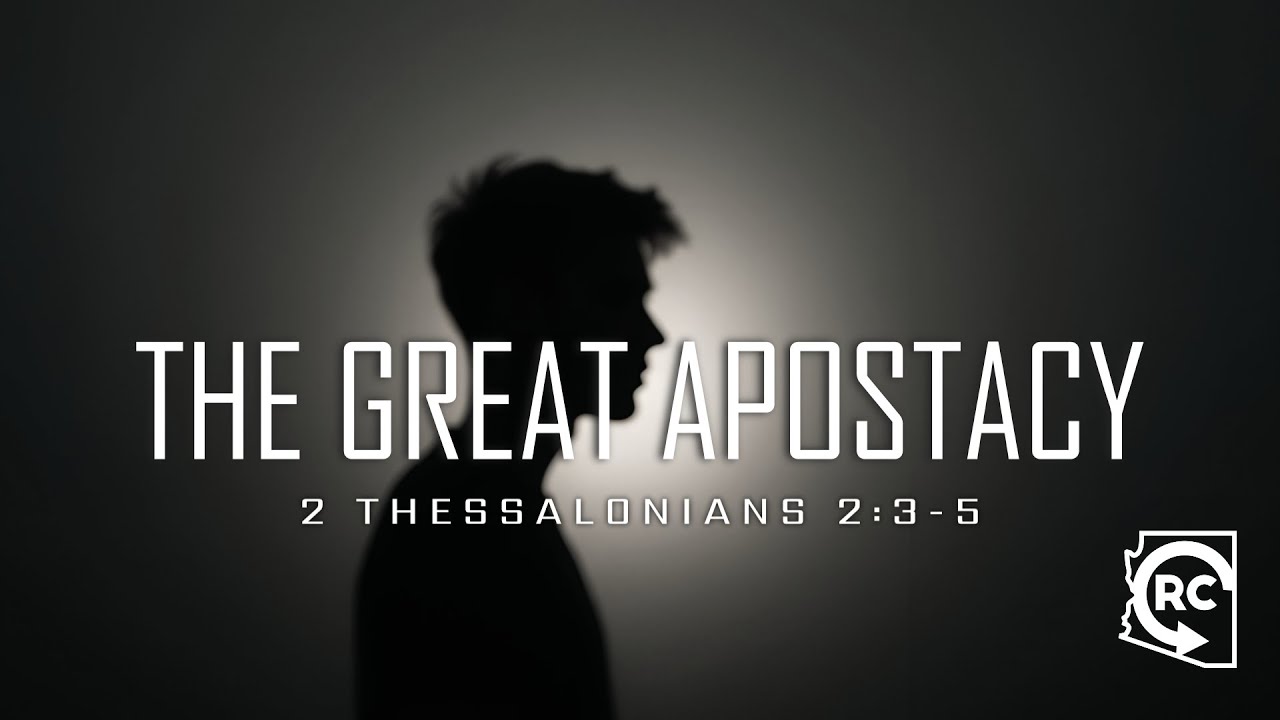 The Great Apostacy - Thessalonians 2:3-5