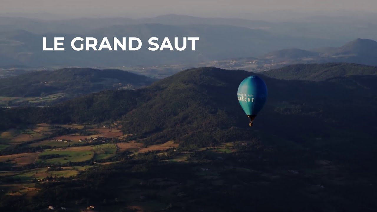 Le Grand Saut - Emerveillés par l'Ardèche