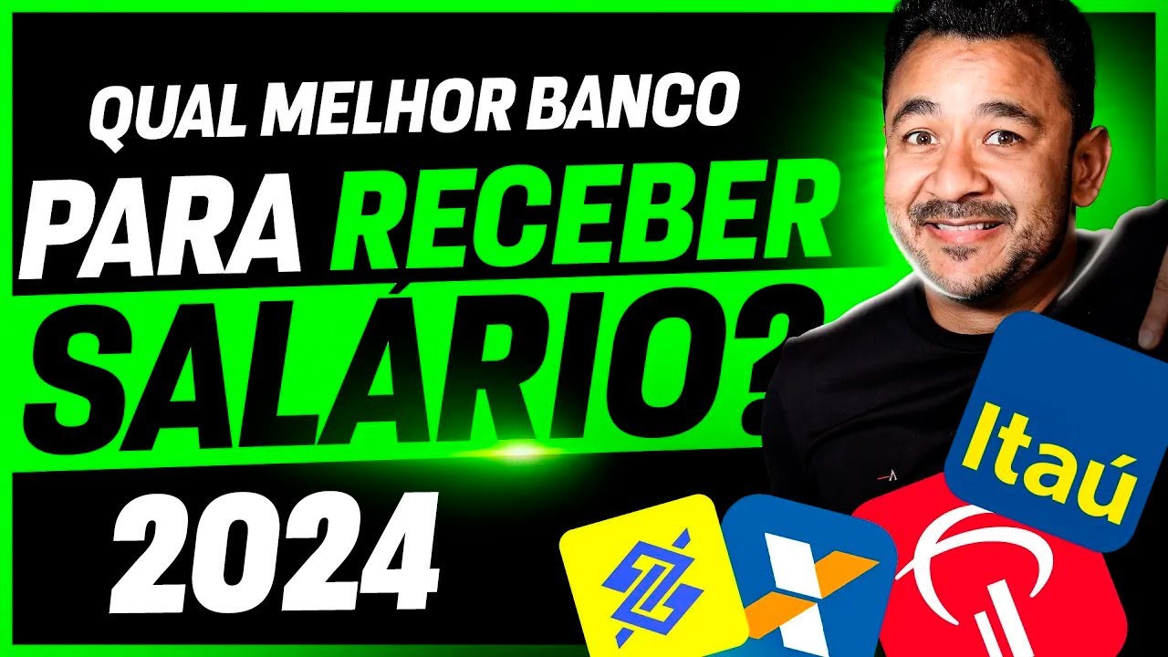 SALÁRIO MÍNIMO 2024 : QUAL O MELHOR BANCO PARA RECEBER O SALARIO ?