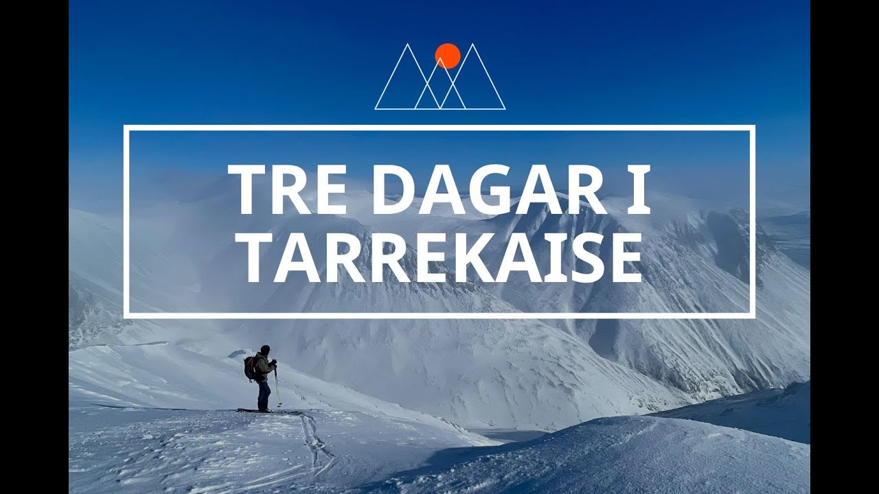 Tre Dagar i Tarrekaise - Topptursparadiset