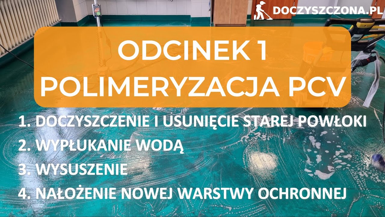 Szkolenia - polimeryzacja PCV Doczyszczona.pl, zdzieranie powłok, płukanie,  usuwanie starego brudu