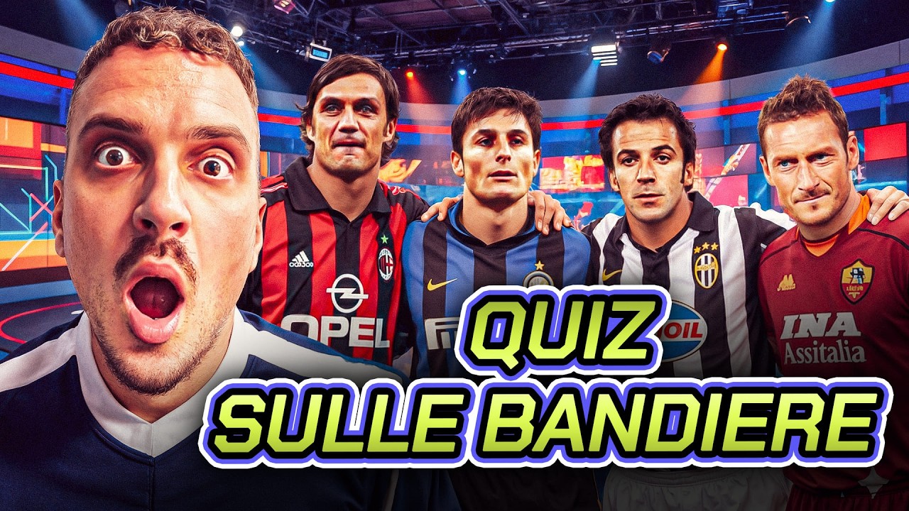 DEL PIERO, TOTTI, MALDINI E ZANETTI: QUIZ SULLE BANDIERE ⚽