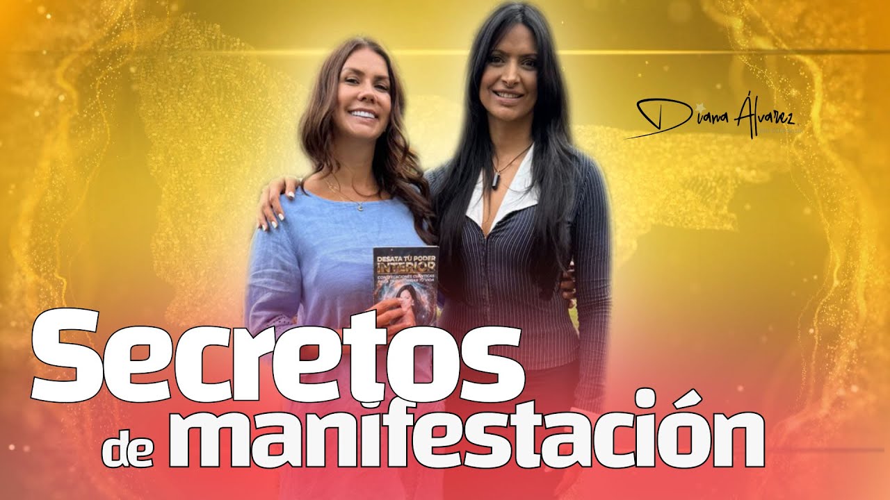 Secretos Infalibles para Manifestar tus Deseos | Diana Alvarez & Tatiana Castro