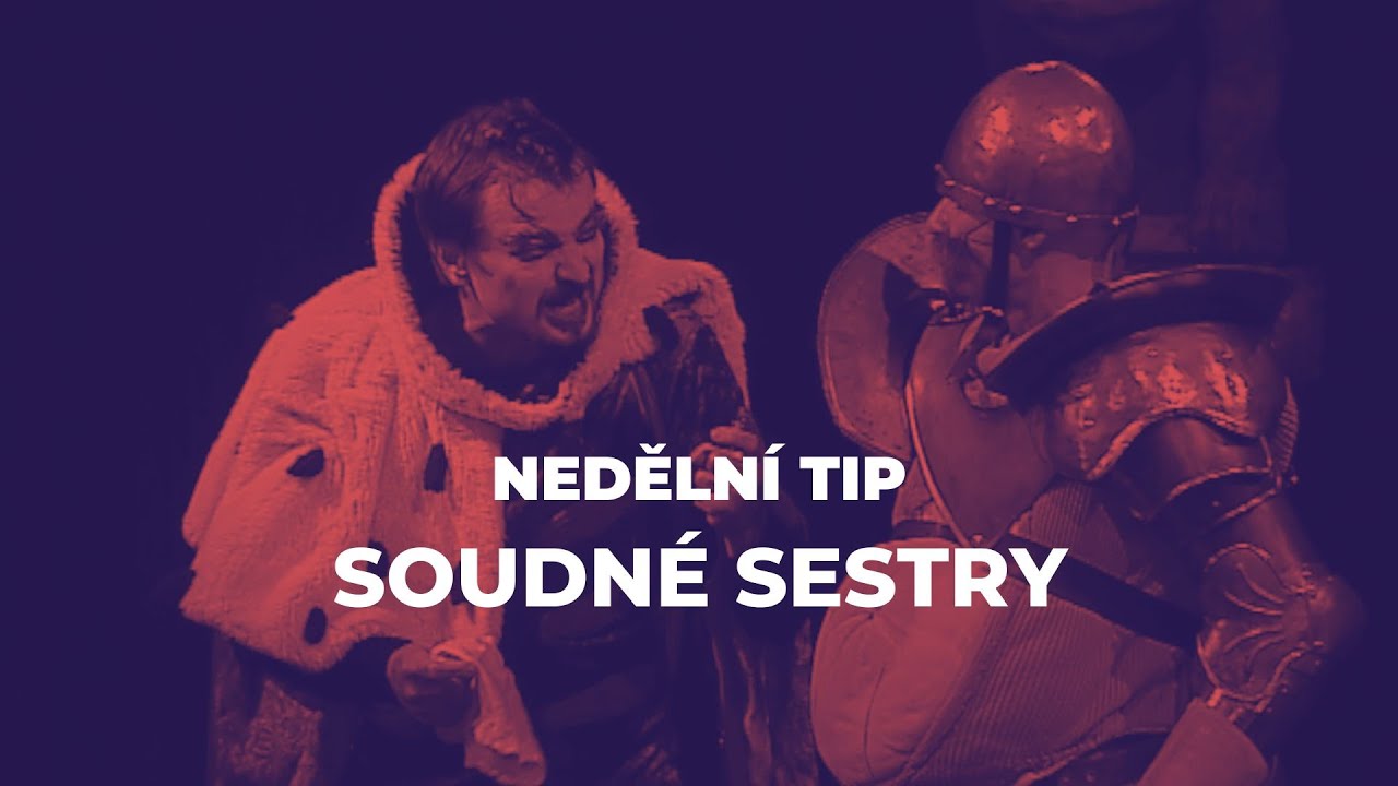Soudné sestry | Divadlo v Dlouhé | Nedělní tip | Dramox