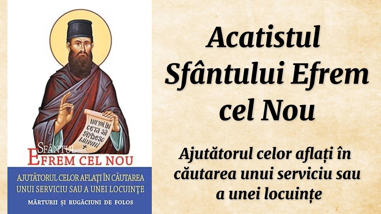 Acatistul Sfântului Efrem cel Nou pentru aflarea unui serviciu sau a unei locuințe (citit)