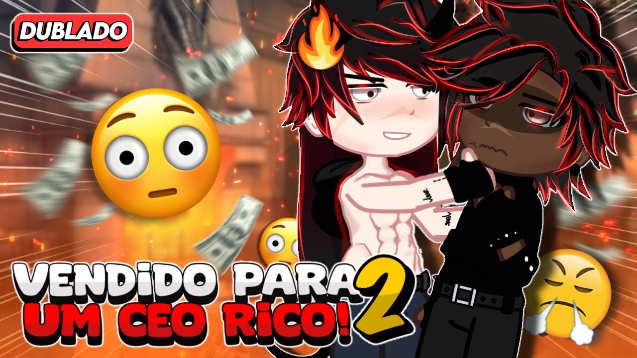 [ DUBLADO ] VENDIDO para um CEO rico 2!!😱🥵🔥 Yaoi/BL🏳️‍🌈-MINI FILME (GACHA LIFE)