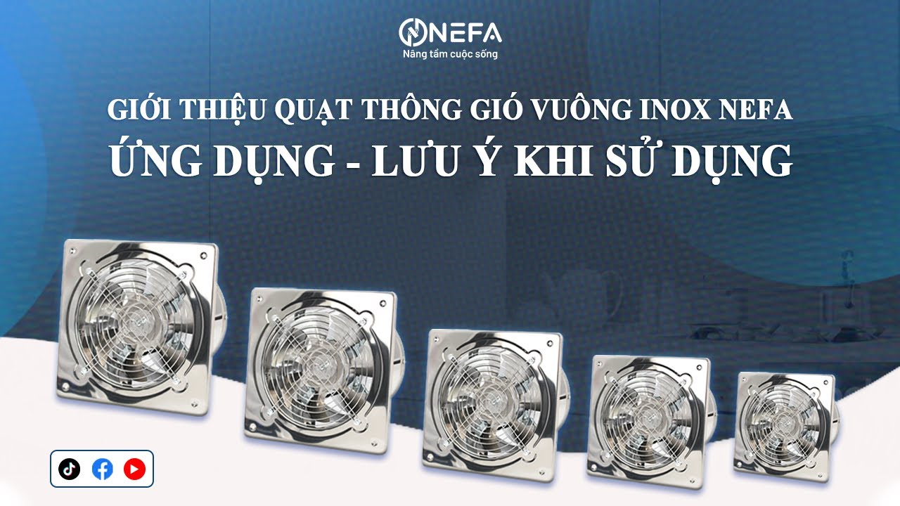 QUẠT THÔNG GIÓ VUÔNG INOX NEFA – GIẢI PHÁP HOÀN HẢO CHO MỌI KHÔNG GIAN